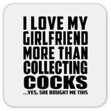 I Love My Girlfriend More Than Collecting Cocks - Drink Coaster