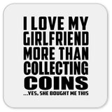 I Love My Girlfriend More Than Collecting Coins - Drink Coaster
