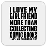 I Love My Girlfriend More Than Collecting Comic Books - Drink Coaster