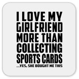 I Love My Girlfriend More Than Collecting Sports Cards - Drink Coaster