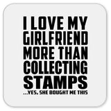 I Love My Girlfriend More Than Collecting Stamps - Drink Coaster