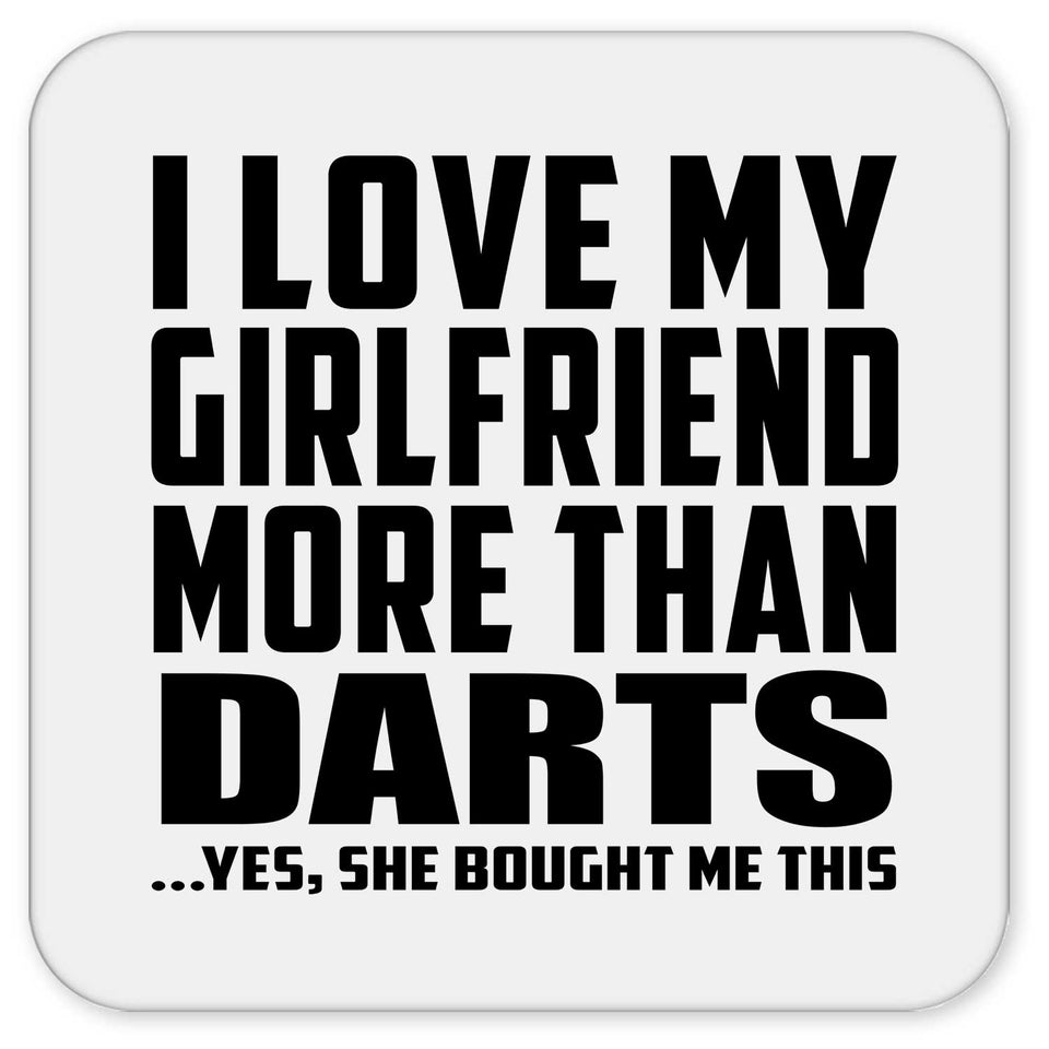 I Love My Girlfriend More Than Darts - Drink Coaster