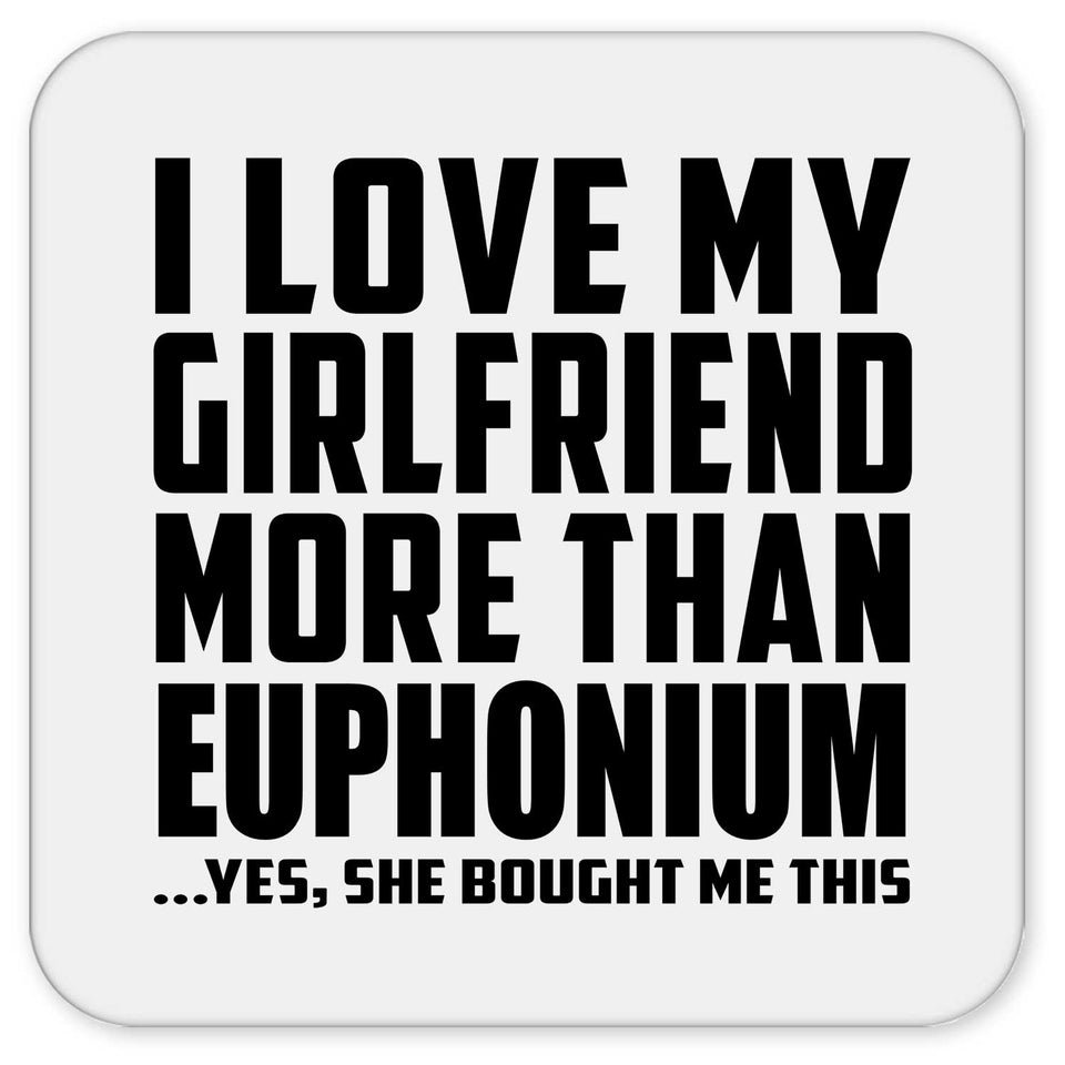 I Love My Girlfriend More Than Euphonium - Drink Coaster