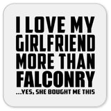 I Love My Girlfriend More Than Falconry - Drink Coaster