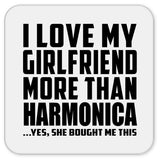 I Love My Girlfriend More Than Harmonica - Drink Coaster