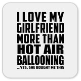 I Love My Girlfriend More Than Hot Air Ballooning - Drink Coaster
