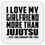 I Love My Girlfriend More Than Jujutsu - Drink Coaster
