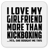 I Love My Girlfriend More Than Kickboxing - Drink Coaster