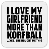 I Love My Girlfriend More Than Korfball - Drink Coaster