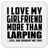 I Love My Girlfriend More Than Larping - Drink Coaster