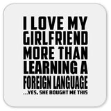 I Love My Girlfriend More Than Learning A Foreign Language - Drink Coaster