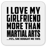 I Love My Girlfriend More Than Martial Arts - Drink Coaster