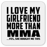 I Love My Girlfriend More Than MMA - Drink Coaster