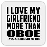 I Love My Girlfriend More Than Oboe - Drink Coaster
