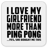 I Love My Girlfriend More Than Ping Pong - Drink Coaster