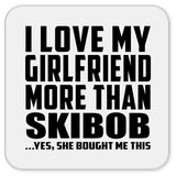 I Love My Girlfriend More Than Skibob - Drink Coaster