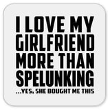 I Love My Girlfriend More Than Spelunking - Drink Coaster
