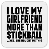 I Love My Girlfriend More Than Stickball - Drink Coaster