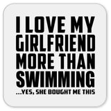 I Love My Girlfriend More Than Swimming - Drink Coaster
