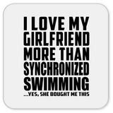 I Love My Girlfriend More Than Synchronized Swimming - Drink Coaster