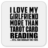 I Love My Girlfriend More Than Tarot Card Reading - Drink Coaster
