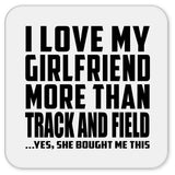 I Love My Girlfriend More Than Track And Field - Drink Coaster