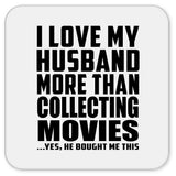 I Love My Husband More Than Collecting Movies - Drink Coaster