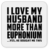 I Love My Husband More Than Euphonium - Drink Coaster