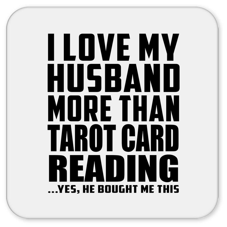 I Love My Husband More Than Tarot Card Reading - Drink Coaster