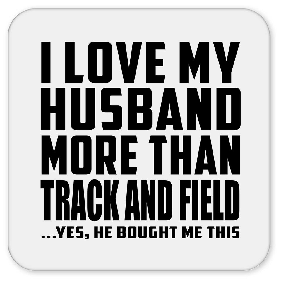 I Love My Husband More Than Track And Field - Drink Coaster