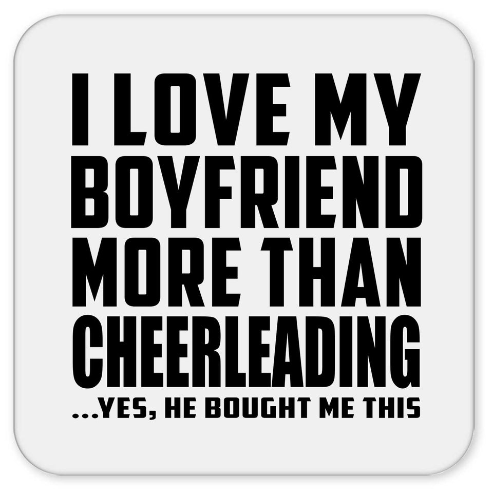 I Love My Boyfriend More Than Cheerleading - Drink Coaster