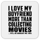 I Love My Boyfriend More Than Collecting Movies - Drink Coaster
