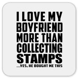 I Love My Boyfriend More Than Collecting Stamps - Drink Coaster
