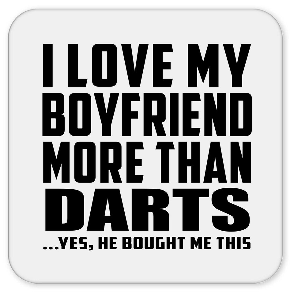I Love My Boyfriend More Than Darts - Drink Coaster