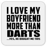 I Love My Boyfriend More Than Darts - Drink Coaster