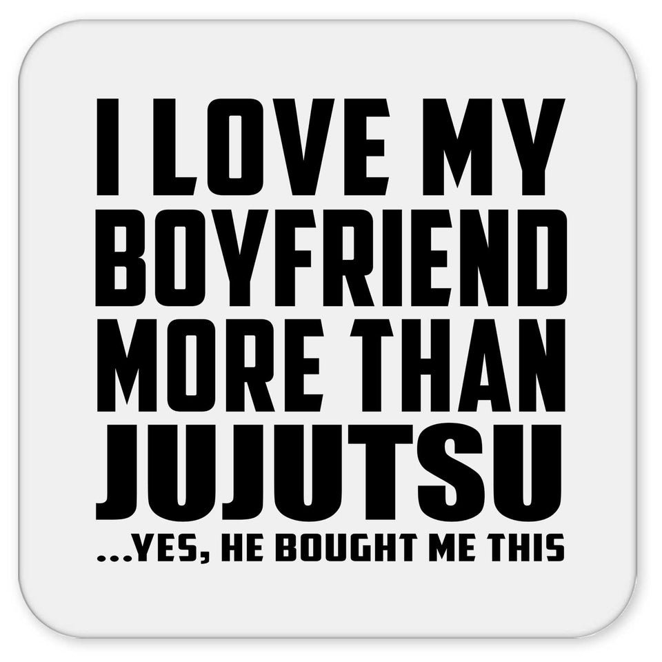 I Love My Boyfriend More Than Jujutsu - Drink Coaster