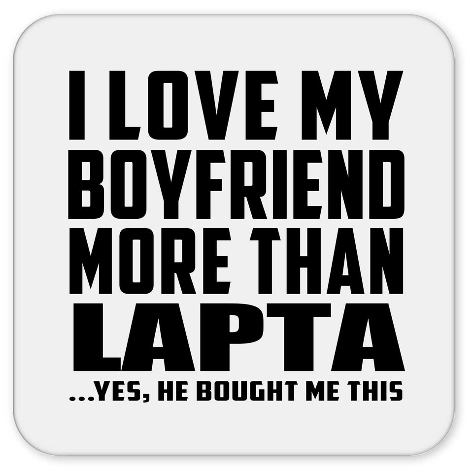 I Love My Boyfriend More Than Lapta - Drink Coaster
