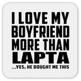I Love My Boyfriend More Than Lapta - Drink Coaster