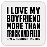 I Love My Boyfriend More Than Track And Field - Drink Coaster