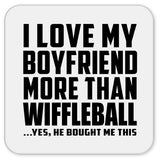 I Love My Boyfriend More Than Wiffleball - Drink Coaster