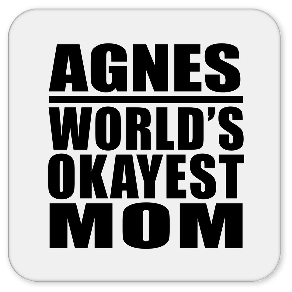 Agnes World's Okayest Mom - Drink Coaster