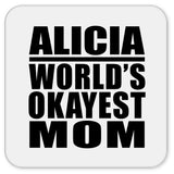 Alicia World's Okayest Mom - Drink Coaster