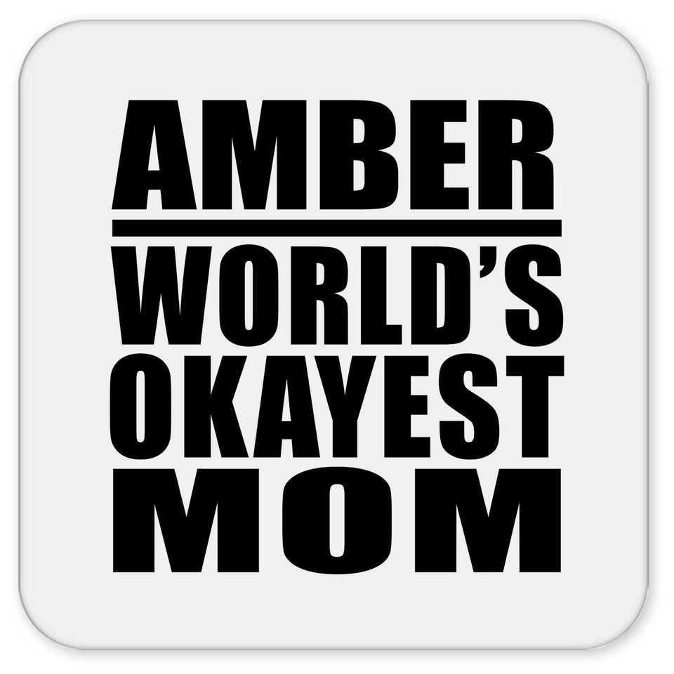 Amber World's Okayest Mom - Drink Coaster