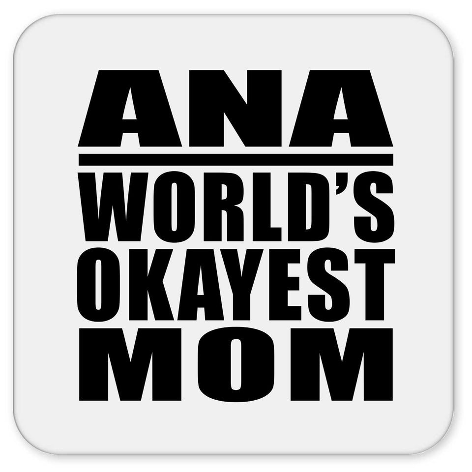 Ana World's Okayest Mom - Drink Coaster