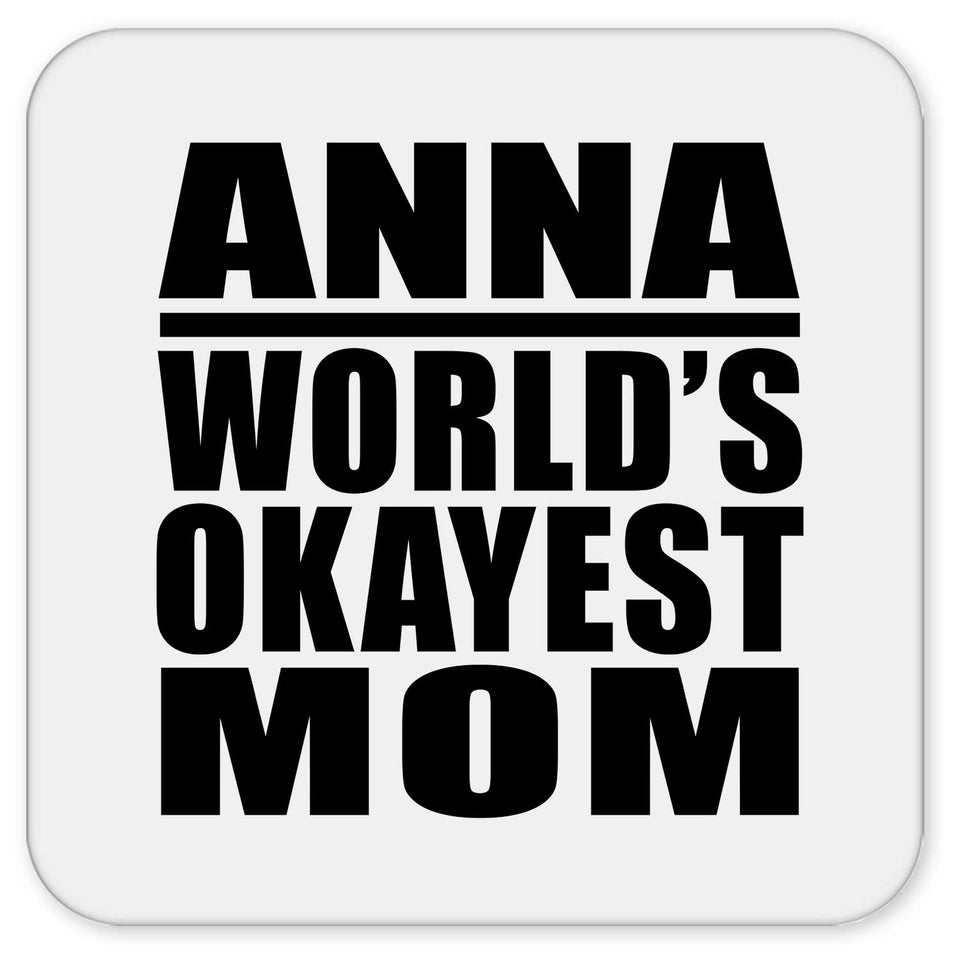 Anna World's Okayest Mom - Drink Coaster