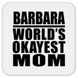 Barbara World's Okayest Mom - Drink Coaster