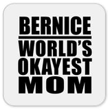 Bernice World's Okayest Mom - Drink Coaster
