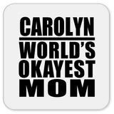 Carolyn World's Okayest Mom - Drink Coaster
