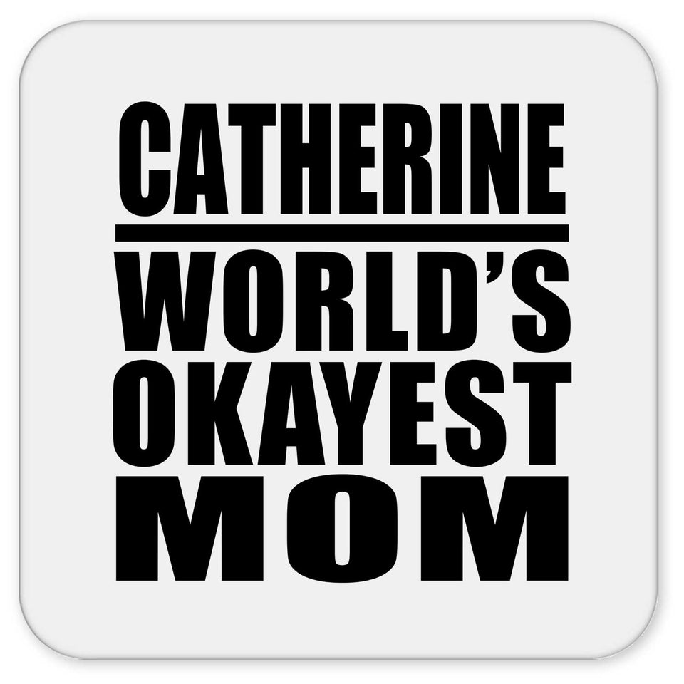 Catherine World's Okayest Mom - Drink Coaster