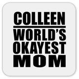 Colleen World's Okayest Mom - Drink Coaster